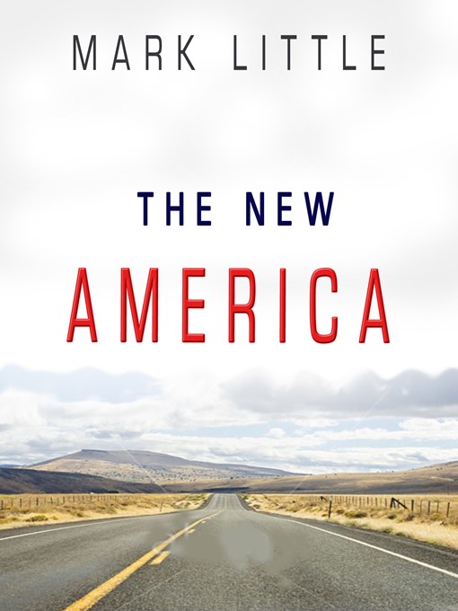 Title details for The New America by Mark Little - Available